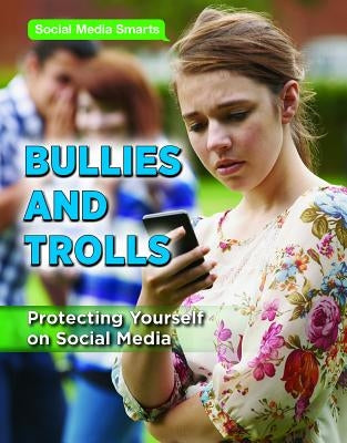 Bullies and Trolls: Protecting Yourself on Social Media by Morris, Taylor