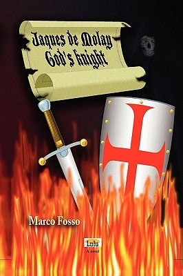 Jaques de Molay - God's Knight by Fosso, Marco
