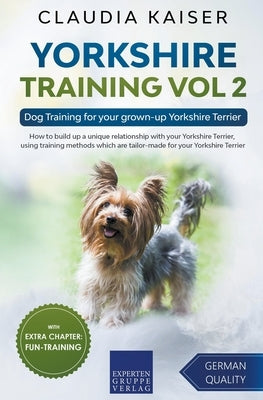 Yorkshire Training Vol 2 - Dog Training for your grown-up Yorkshire Terrier by Kaiser, Claudia