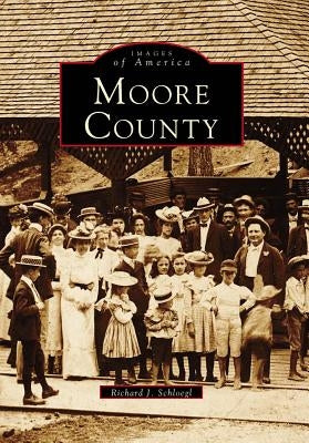 Moore County by Schloegl, Richard J.