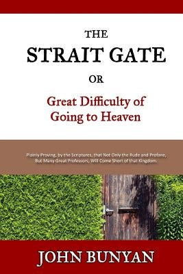 The Strait Gate: Or, Great Difficulty of Going to Heaven by Cardwell, Jon J.