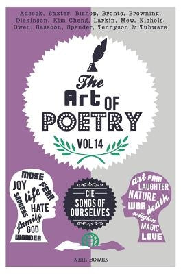 The Art of Poetry: Cie: Songs of Ourselves by Bowen, Neil