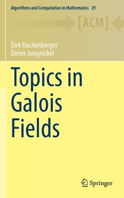 Topics in Galois Fields by Hachenberger, Dirk
