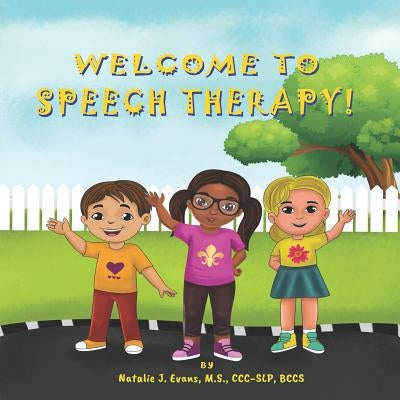 Welcome to Speech Therapy! by Evans, Natalie J.
