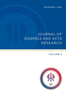 Journal of Gospels and Acts Research. Volume 4 by Bolt, Peter G.