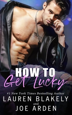 How To Get Lucky by Blakely, Lauren