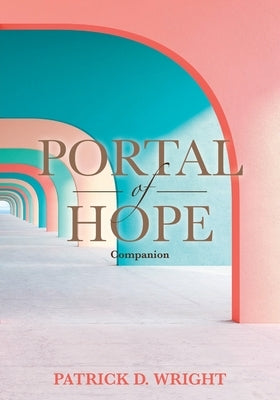 Portal of Hope Companion by Wright, Patrick D.