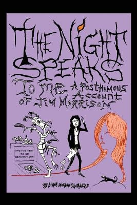 The Night Speaks to Me: A Posthumous Account of Jim Morrison by Morgan-Richards, Lorin