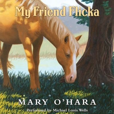 My Friend Flicka by O'Hara, Mary