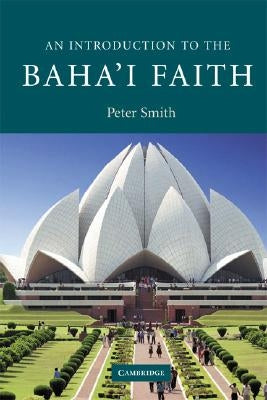 An Introduction to the Baha'i Faith by Smith, Peter