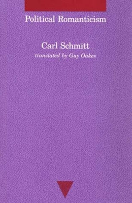 Political Romanticism by Schmitt, Carl