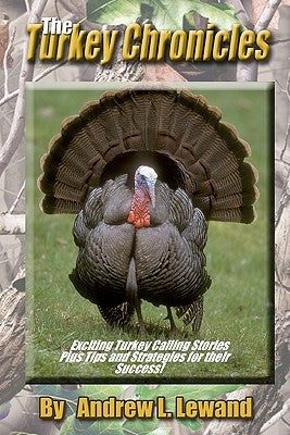 The Turkey Chronicles by Lewand, Andrew L.