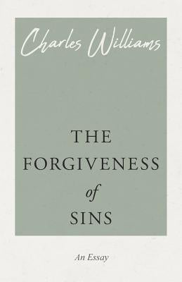 The Forgiveness of Sins by Williams, Charles