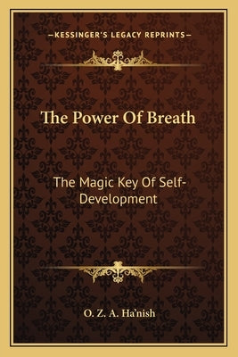 The Power of Breath: The Magic Key of Self-Development by Ha'nish, O. Z. a.