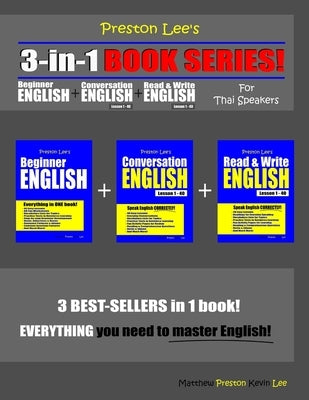 Preston Lee's 3-in-1 Book Series! Beginner English, Conversation English & Read & Write English Lesson 1 - 40 For Thai Speakers by Preston, Matthew