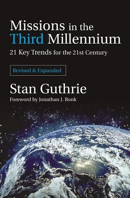 Missions in the Third Millennium: 21 Key Trends for the 21st Century by Guthrie, Stan