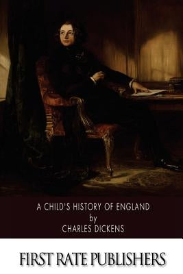 A Child's History of England by Dickens, Charles