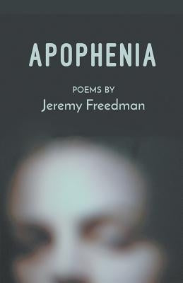 Apophenia by Freedman, Jeremy