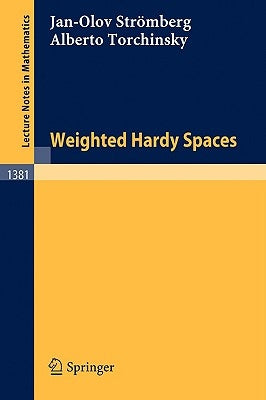 Weighted Hardy Spaces by Strömberg, Jan-Olov
