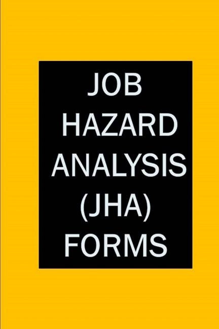 Job Hazard Analysis (JHA) Forms by Mars, Ryan