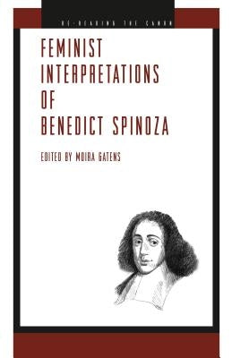 Feminist Interpretations of Benedict Spinoza by Gatens, Moira