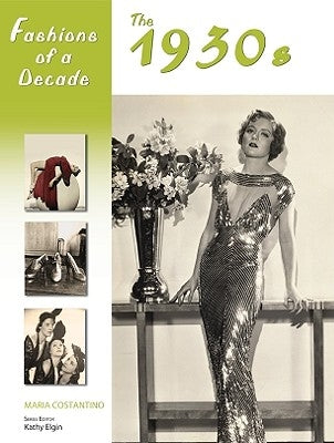 Fashions of a Decade: The 1930s by Costantino, Maria