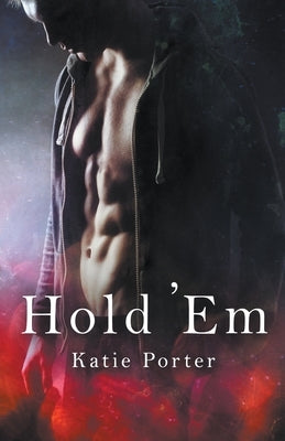Hold 'Em by Porter, Katie