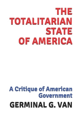 The Totalitarian State of America: A Critique of American Government by Davis, Stratton J.