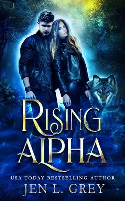 Rising Alpha by Grey, Jen L.