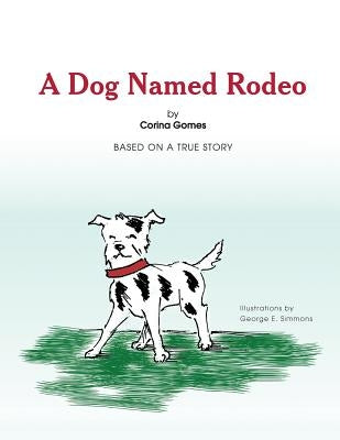A Dog Named Rodeo by Gomes, Corina