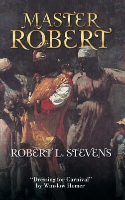 Master Robert by Stevens, Robert L.