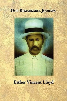 Our Remarkable Journey by Lloyd, Esther Vincent