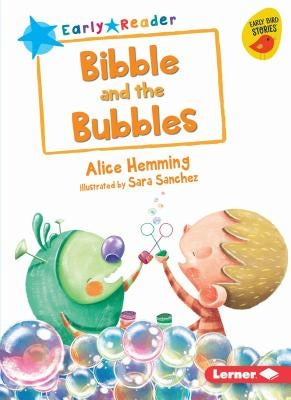 Bibble and the Bubbles by Hemming, Alice