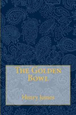 The Golden Bowl: Complete by Anderson, Taylor