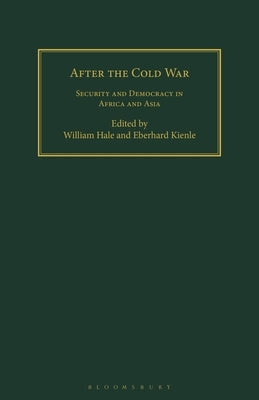 After the Cold War: Security and Democracy in Africa and Asia by Hale, William