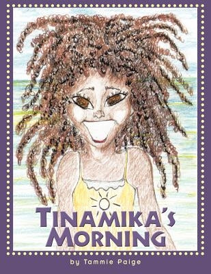 Tinamika's Morning by Paige, Tammie