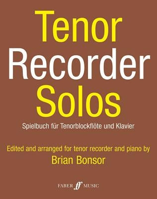 Tenor Recorder Solos: Score and Part by Bonsor, Brian