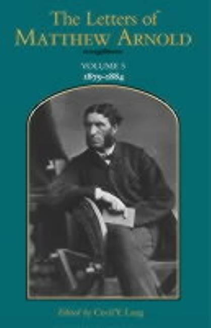 The Letters of Matthew Arnold: Volume 5 by Arnold, Matthew