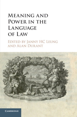 Meaning and Power in the Language of Law by Leung, Janny H. C.