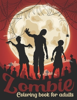 Zombie Coloring Book For Adults: 50 Amazing Coloring Pages Of Zombies For Adults Relaxation by Publishing, Pencil Art