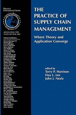 The Practice of Supply Chain Management: Where Theory and Application Converge by Harrison, Terry P.