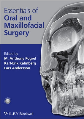 Essentials of Oral and Maxillofacial Surgery by Pogrel, M. Anthony
