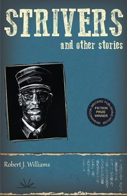 Strivers and Other Stories by Williams, Robert J.