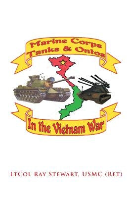 Marine Corps Tanks and Ontos in Vietnam: E Edition by Stewart Usmc, Ltcol Ray