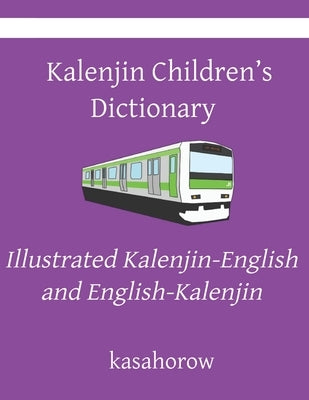 Kalenjin Children's Dictionary: Illustrated Kalenjin-English and English-Kalenjin by Kasahorow