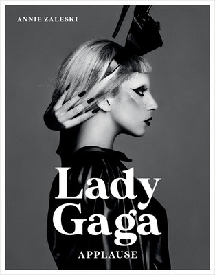 Lady Gaga: Applause by Zaleski, Annie