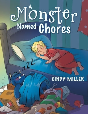 A Monster Named Chores by Miller, Cindy