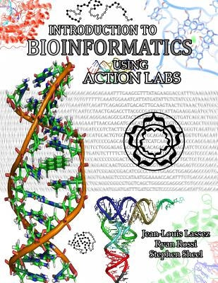 Introduction to Bioinformatics using Action Labs by Lassez, Jean-Louis