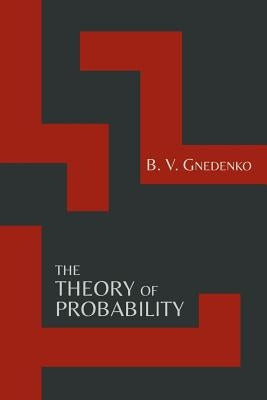 The Theory of Probability [Second Edition] by Gnedenko, B. V.