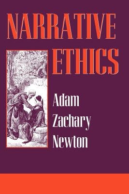 Narrative Ethics by Newton, Adam